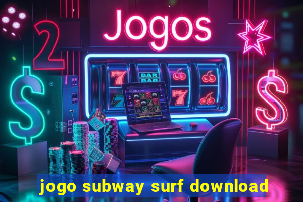 jogo subway surf download